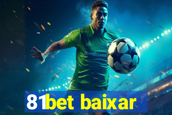81bet baixar